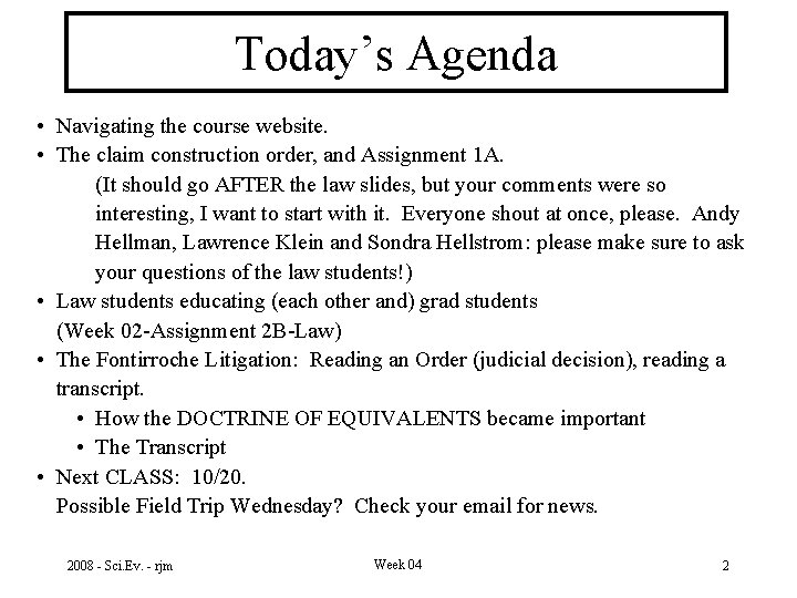 Today’s Agenda • Navigating the course website. • The claim construction order, and Assignment