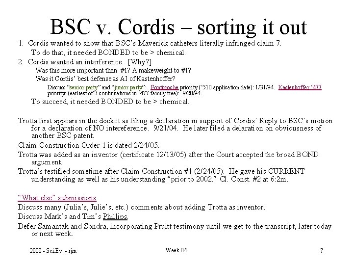 BSC v. Cordis – sorting it out 1. Cordis wanted to show that BSC’s