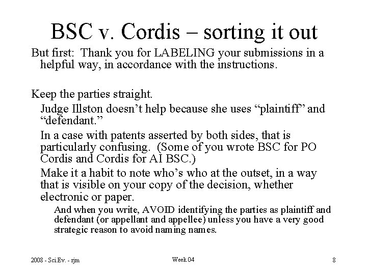 BSC v. Cordis – sorting it out But first: Thank you for LABELING your