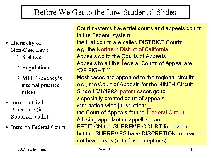 Before We Get to the Law Students’ Slides • Hierarchy of Non-Case Law: 1