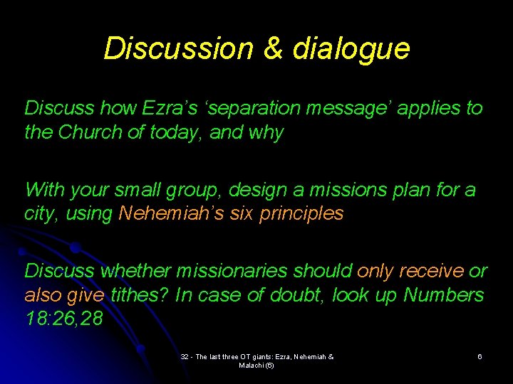 Discussion & dialogue Discuss how Ezra’s ‘separation message’ applies to the Church of today,