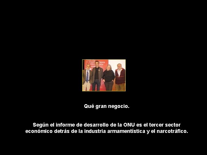 Qué gran negocio. Según el informe de desarrollo de la ONU es el tercer