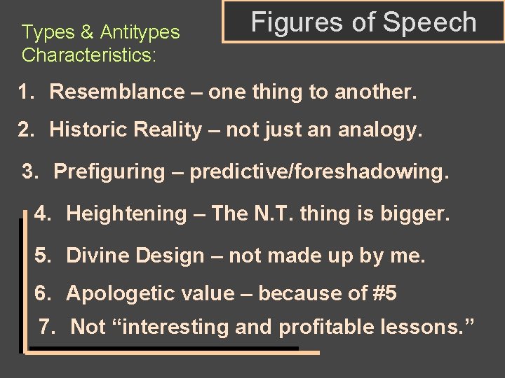 Types & Antitypes Characteristics: Figures of Speech 1. Resemblance – one thing to another.