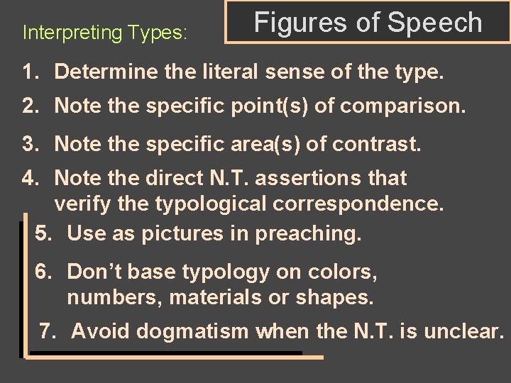 Interpreting Types: Figures of Speech 1. Determine the literal sense of the type. 2.