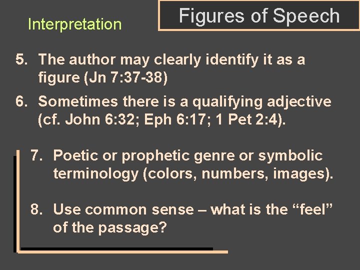 Interpretation Figures of Speech 5. The author may clearly identify it as a figure