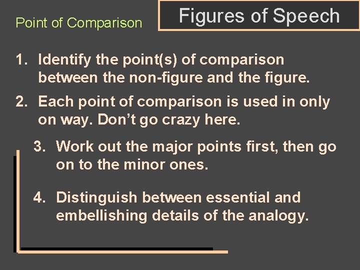 Point of Comparison Figures of Speech 1. Identify the point(s) of comparison between the