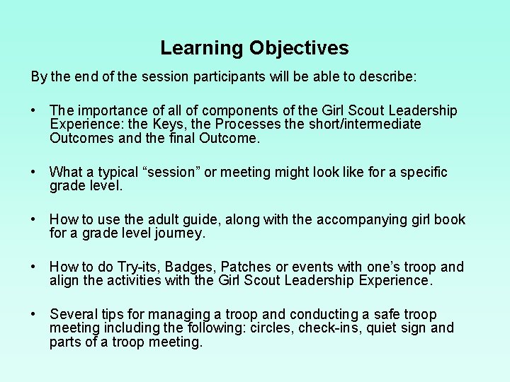 Learning Objectives By the end of the session participants will be able to describe:
