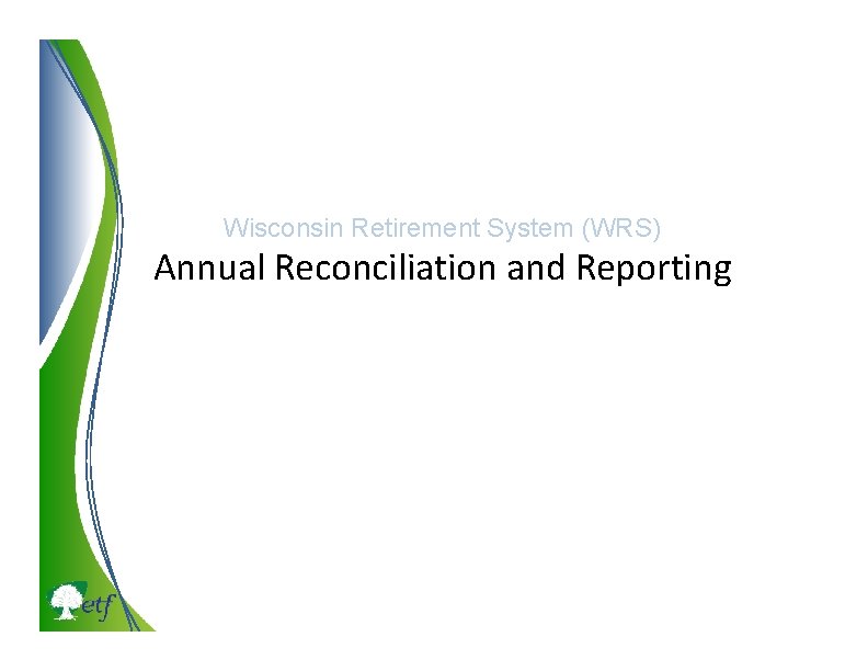 Wisconsin Retirement System WRS Annual Reconciliation and Reporting