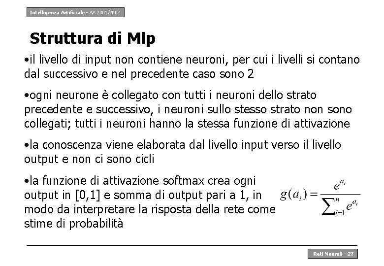 Intelligenza Artificiale - AA 2001/2002 Struttura di Mlp • il livello di input non