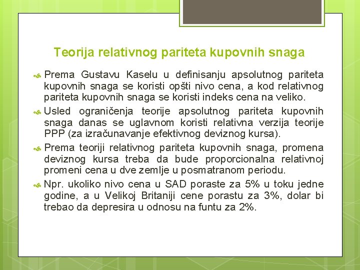 Teorija relativnog pariteta kupovnih snaga Prema Gustavu Kaselu u definisanju apsolutnog pariteta kupovnih snaga