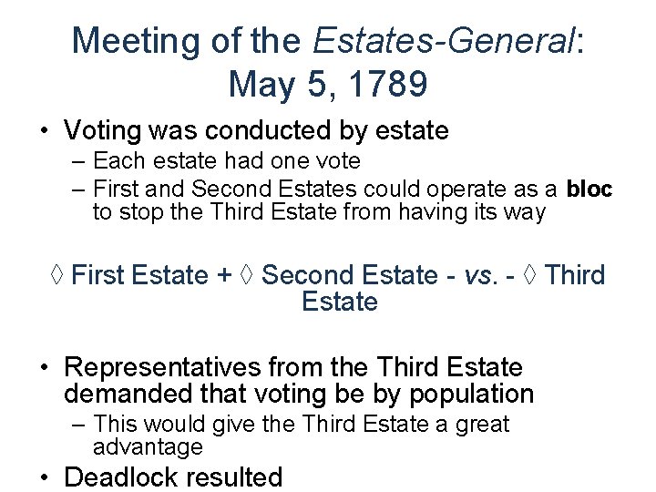 Meeting of the Estates-General: May 5, 1789 • Voting was conducted by estate –