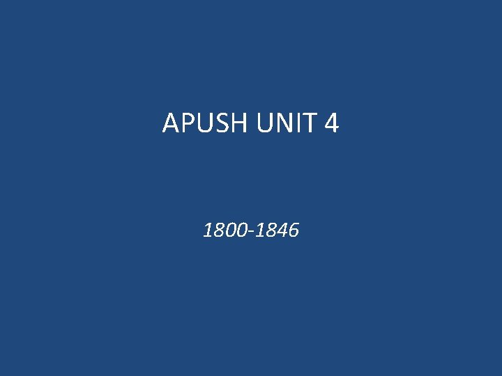 APUSH UNIT 4 1800 -1846 