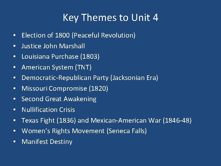 Key Themes to Unit 4 • • • Election of 1800 (Peaceful Revolution) Justice