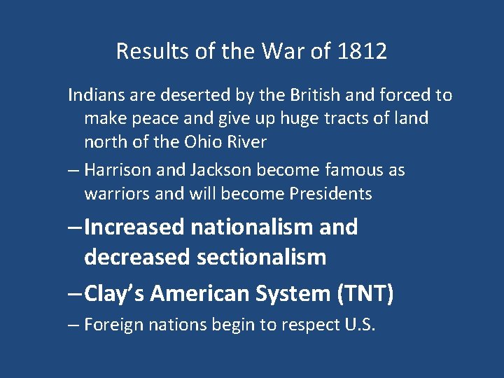 Results of the War of 1812 Indians are deserted by the British and forced