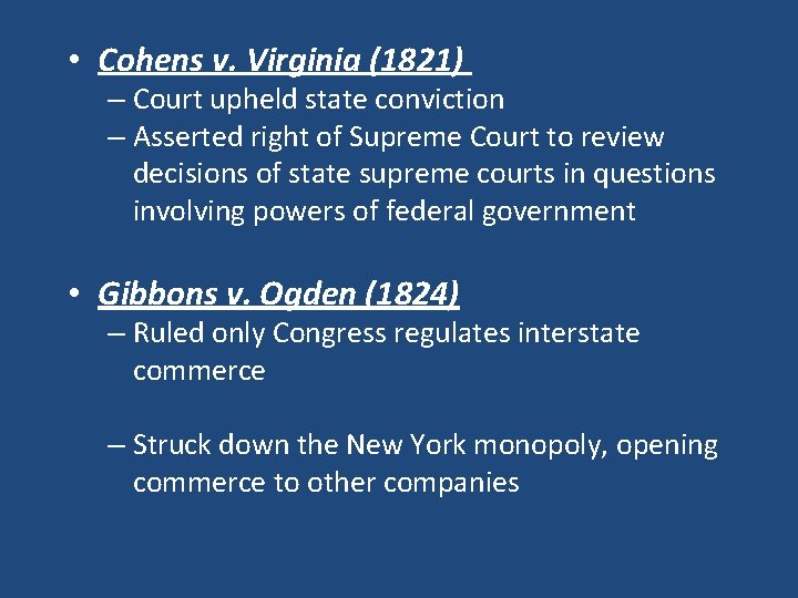  • Cohens v. Virginia (1821) – Court upheld state conviction – Asserted right