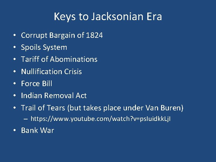 Keys to Jacksonian Era • • Corrupt Bargain of 1824 Spoils System Tariff of