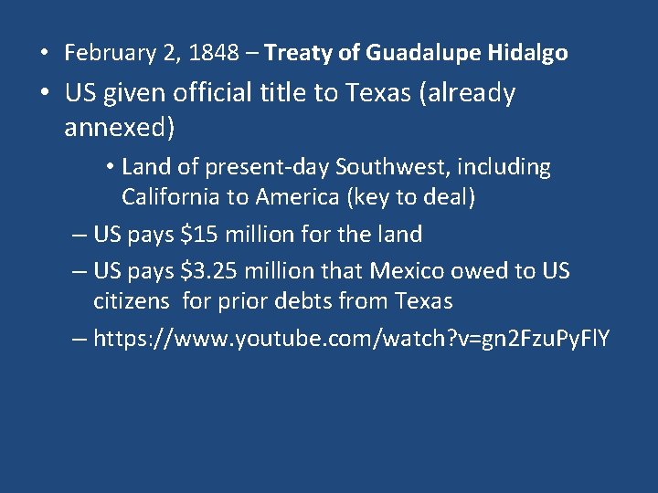  • February 2, 1848 – Treaty of Guadalupe Hidalgo • US given official