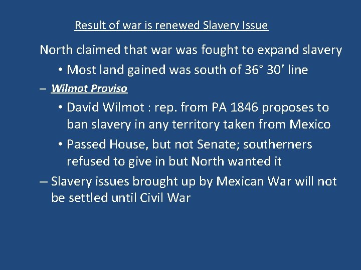 Result of war is renewed Slavery Issue North claimed that war was fought to
