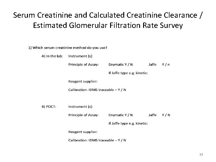 Serum Creatinine and Calculated Creatinine Clearance / Estimated Glomerular Filtration Rate Survey 33 