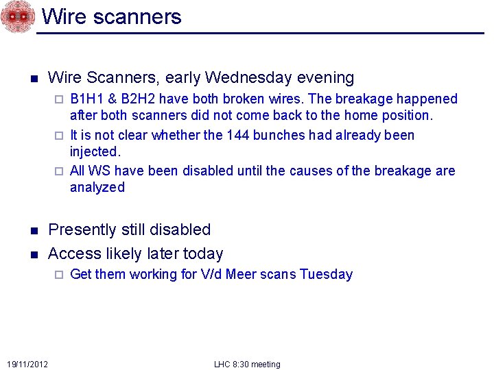 Wire scanners n Wire Scanners, early Wednesday evening B 1 H 1 & B