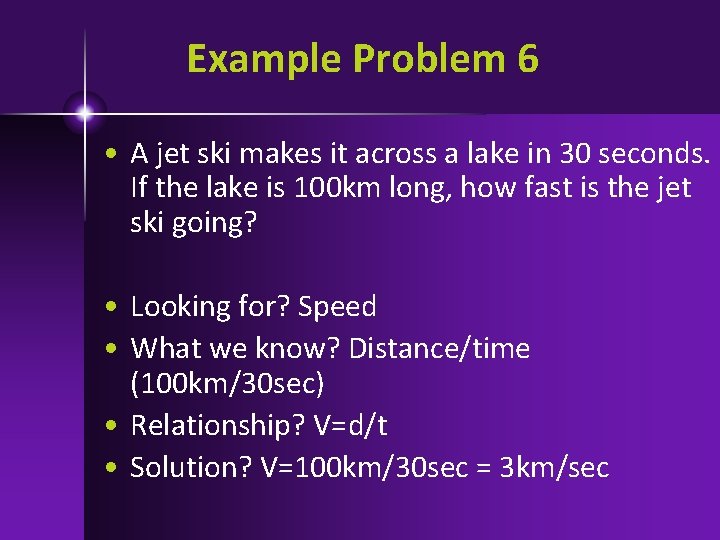 Example Problem 6 • A jet ski makes it across a lake in 30