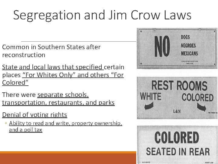 Segregation and Jim Crow Laws Common in Southern States after reconstruction State and local Segregation and Jim Crow Laws Common in Southern States after reconstruction State and local