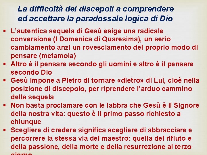 La difficoltà dei discepoli a comprendere ed accettare la paradossale logica di Dio §