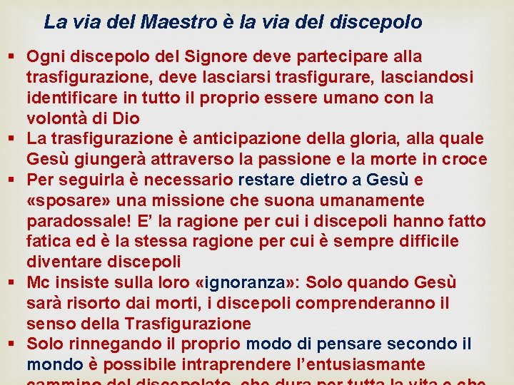 La via del Maestro è la via del discepolo § Ogni discepolo del Signore