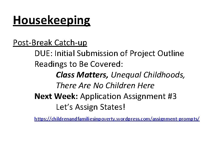 Housekeeping Post-Break Catch-up DUE: Initial Submission of Project Outline Readings to Be Covered: Class