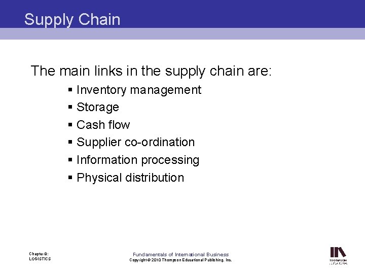 Supply Chain The main links in the supply chain are: § Inventory management §