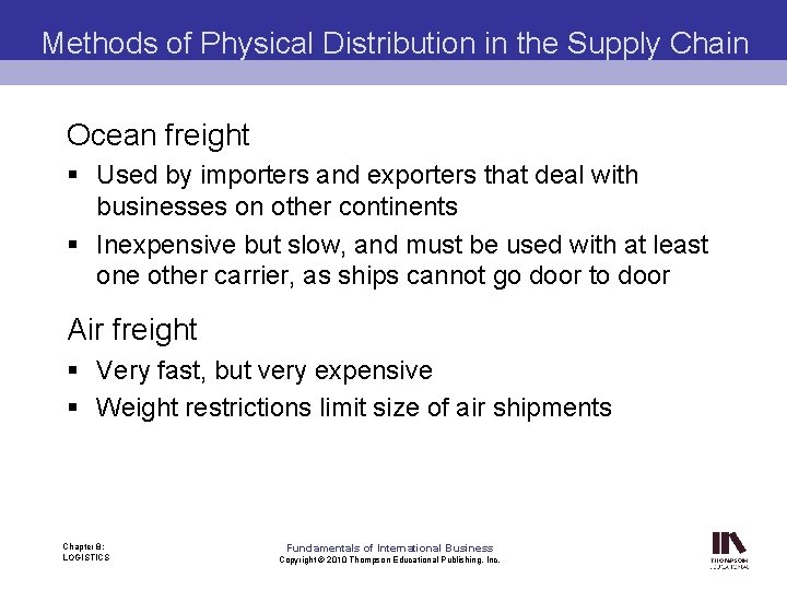 Methods of Physical Distribution in the Supply Chain Ocean freight § Used by importers