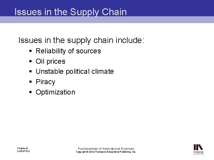 Issues in the Supply Chain Issues in the supply chain include: § § §