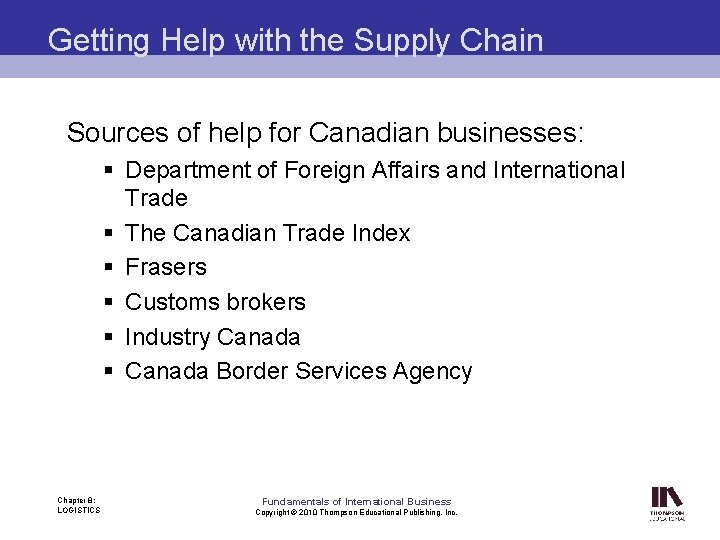 Getting Help with the Supply Chain Sources of help for Canadian businesses: § Department