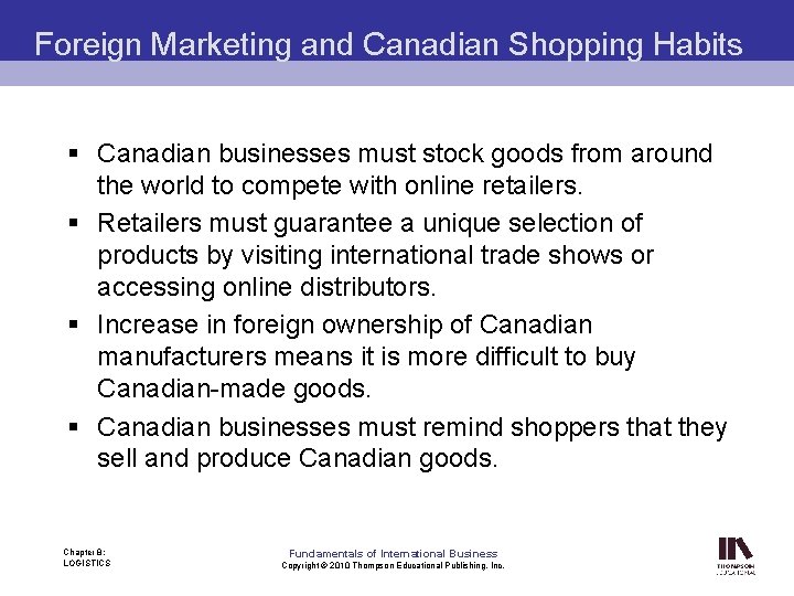 Foreign Marketing and Canadian Shopping Habits § Canadian businesses must stock goods from around