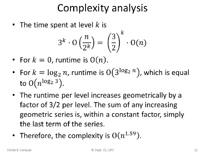 Complexity analysis • Divide & Conquer © Dept. CS, UPC 11 