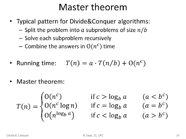 Master theorem • Divide & Conquer © Dept. CS, UPC 14 