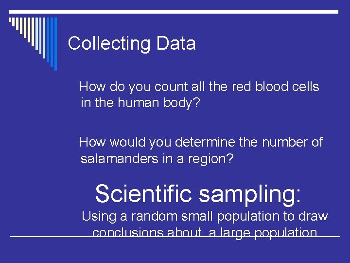 Collecting Data How do you count all the red blood cells in the human