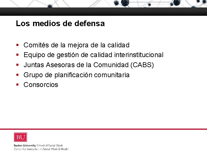 Los medios de defensa Boston University Slideshow Title Goes Here § § § Comités