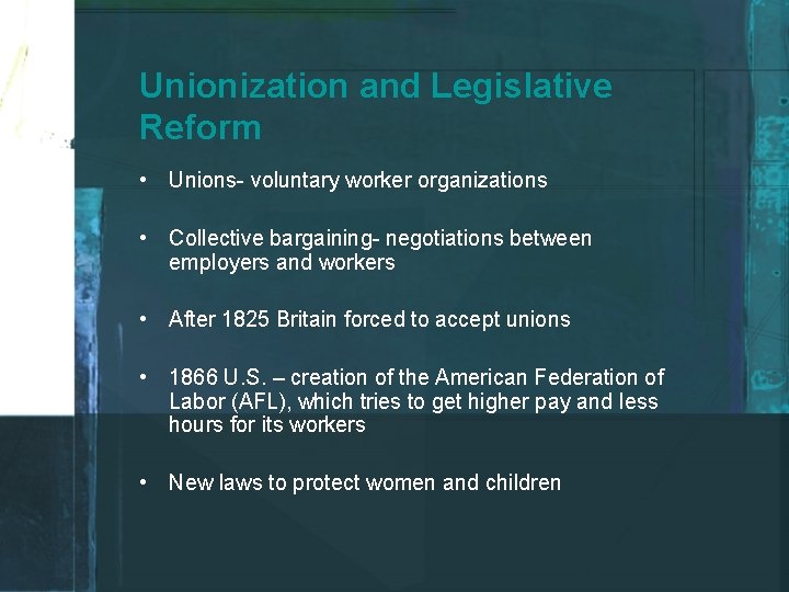 Unionization and Legislative Reform • Unions- voluntary worker organizations • Collective bargaining- negotiations between