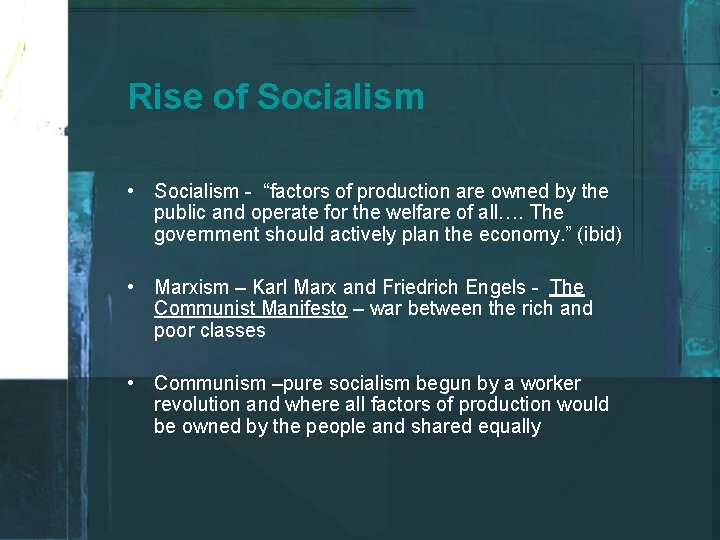 Rise of Socialism • Socialism - “factors of production are owned by the public