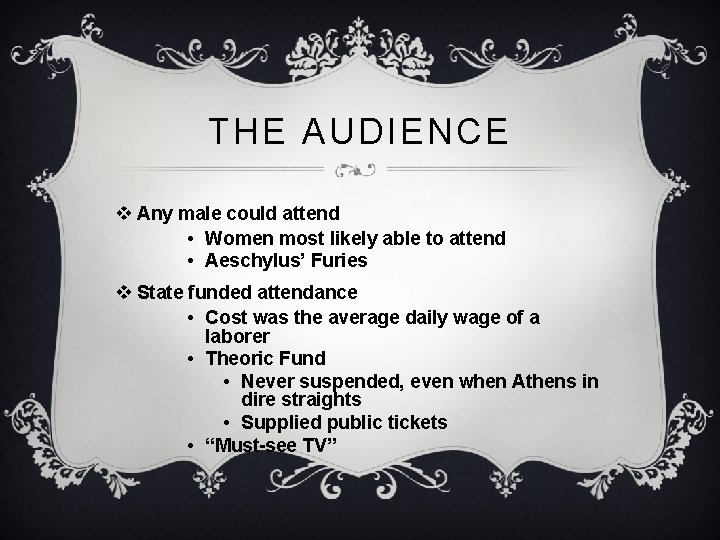 THE AUDIENCE v Any male could attend • Women most likely able to attend