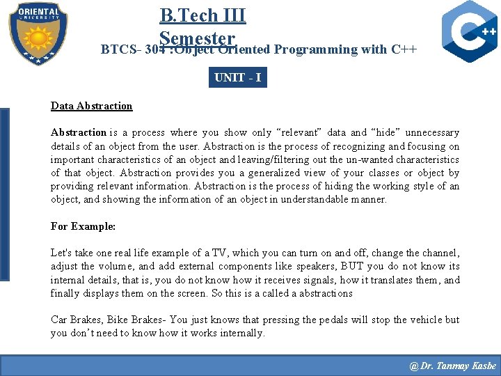 B. Tech III Semester BTCS- 304 : Object Oriented Programming with C++ UNIT -