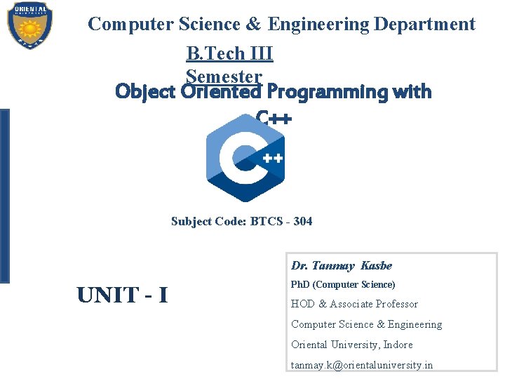 Computer Science & Engineering Department B. Tech III Semester Object Oriented Programming with C++