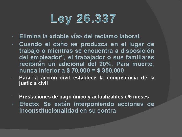 Elimina la «doble vía» del reclamo laboral. Cuando el daño se produzca en el