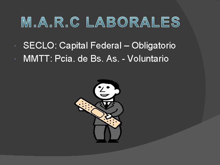 SECLO: Capital Federal – Obligatorio MMTT: Pcia. de Bs. As. - Voluntario 