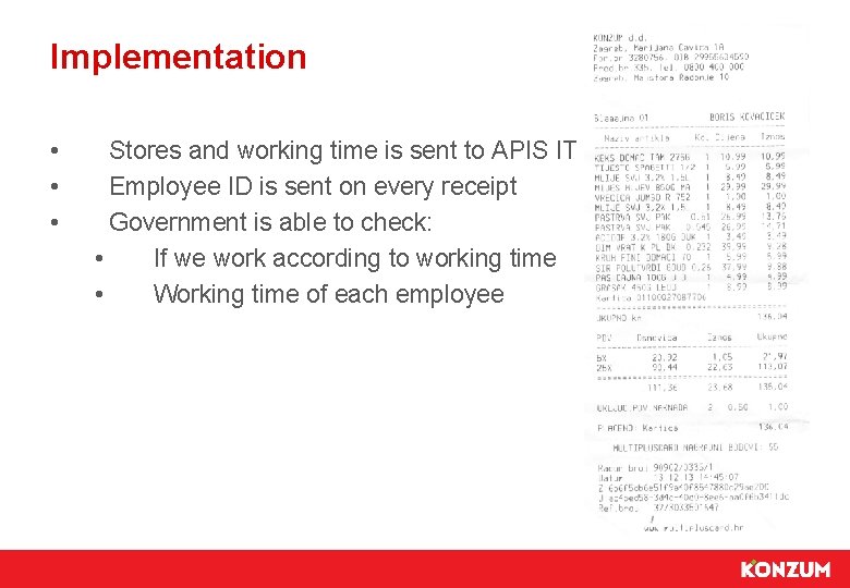 Implementation • • • Stores and working time is sent to APIS IT Employee