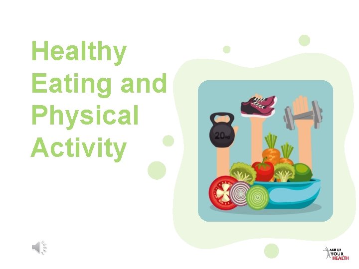 Healthy Eating and Physical Activity 