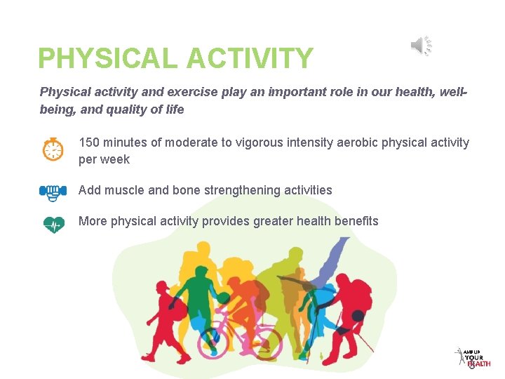 PHYSICAL ACTIVITY Physical activity and exercise play an important role in our health, wellbeing,