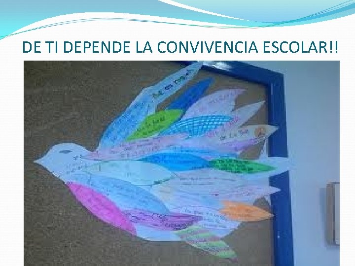 DE TI DEPENDE LA CONVIVENCIA ESCOLAR!! 