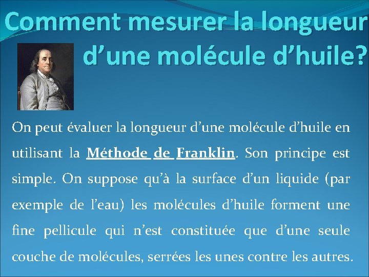 Comment mesurer la longueur d’une molécule d’huile? On peut évaluer la longueur d’une molécule